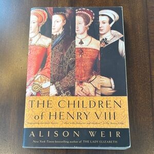 The Children of Henry VIII by Alison Weir